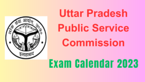 UPPSC Exam Calendar 2023