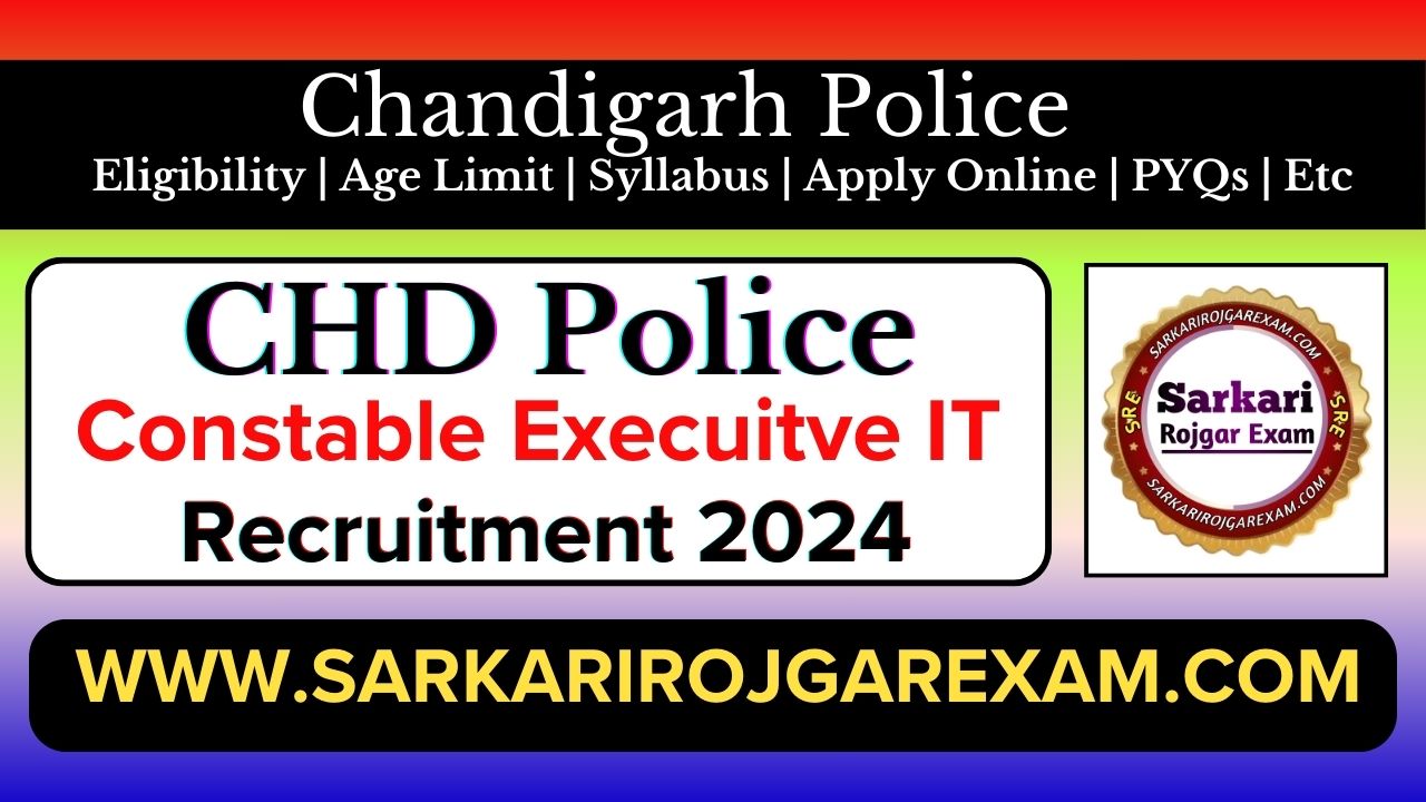 Chandigarh Police Constable Executive IT Recruitment 2024