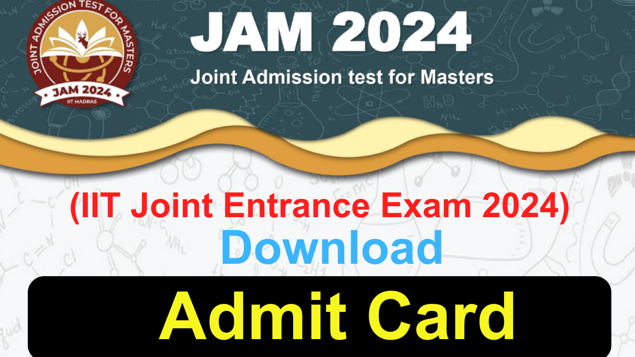 IIT JAM Examination 2024 Admit Card Download