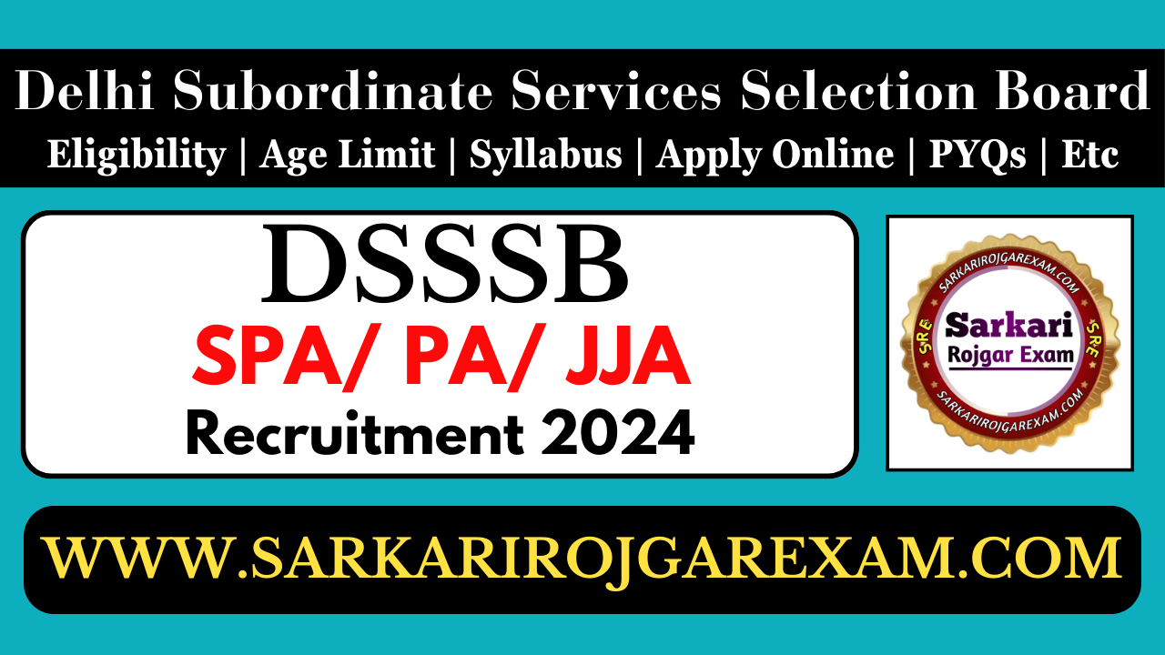 dsssb Advt no. 01/2024 SPA PA JJA recruitment 2024