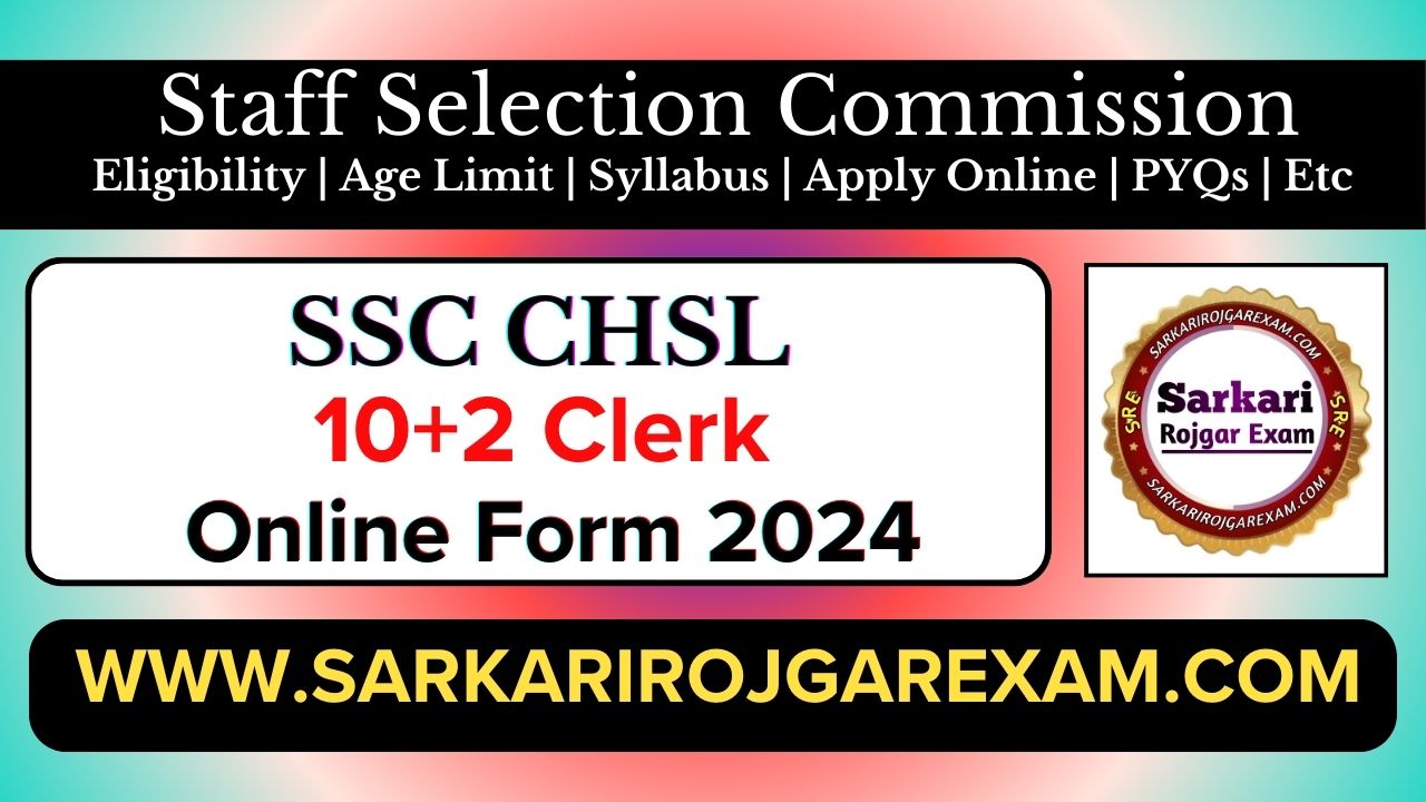 SSC CHSL 10+2 Clerk Recruitment 2024